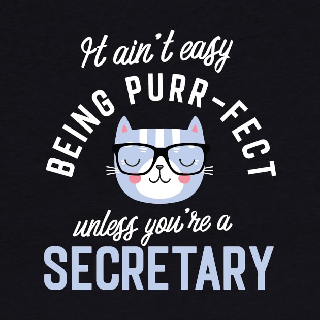 Secretary Cat Lover Gifts - It ain't easy being Purr Fect by BetterManufaktur